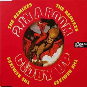 2 In A Room - Giddy Up (The Remixes) download free