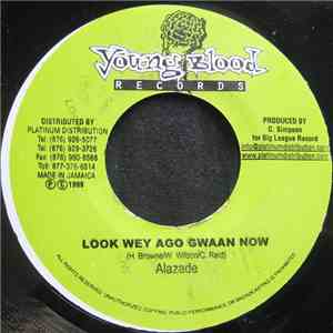 Alazade / Ward 21 - Look Wey Ago Gwaan Now / Thug World download free