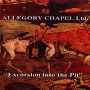 Allegory Chapel Ltd. - Excursion Into The Pit download free