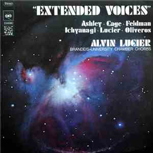 Alvin Lucier ‧ The Brandeis University Chamber Chorus - Extended Voices download free