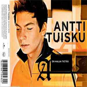 Antti Tuisku - En Halua Tietää download free