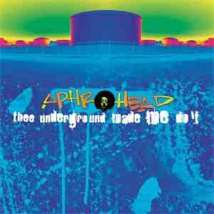 Aphrohead - Thee Underground Made Me Do It download free