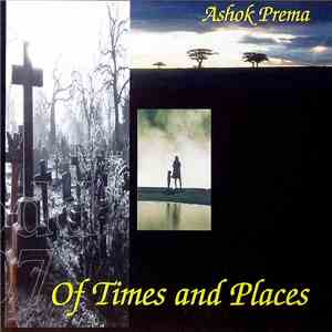 Ashok Prema - Of Times And Places download free
