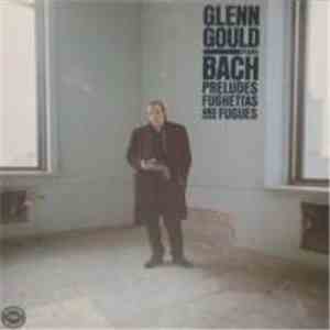 Bach - Glenn Gould - Preludes, Fughettas And Fugues download free