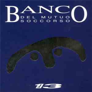 Banco Del Mutuo Soccorso - Il 13 download free