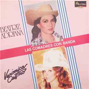 Beatriz Adriana Y Veronica Castro - Las Comadres Con Banda download free