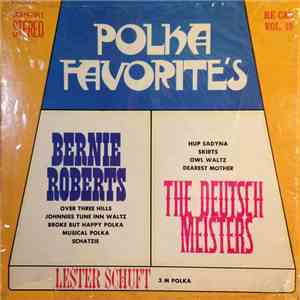 Bernie Roberts / The Deutschmeisters / Lester Schuft - Polka Favorites download free