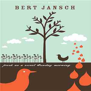 Bert Jansch - Fresh As A Sweet Sunday Morning download free