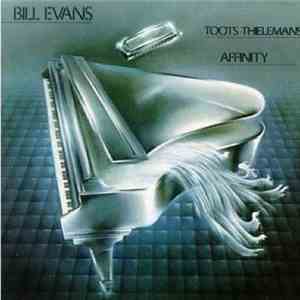 Bill Evans & Toots Thielemans - Affinity download free