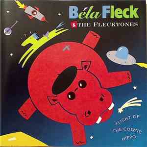 Béla Fleck & The Flecktones - Flight Of The Cosmic Hippo download free