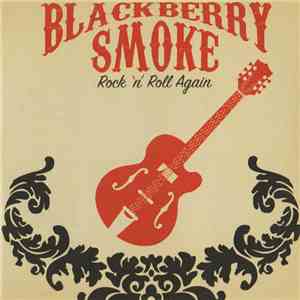Blackberry Smoke - Rock 'N' Roll Again download free