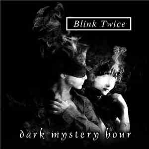 Blink Twice - Dark Mystery Hour download free