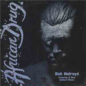 Bob Holroyd - African Drug download free