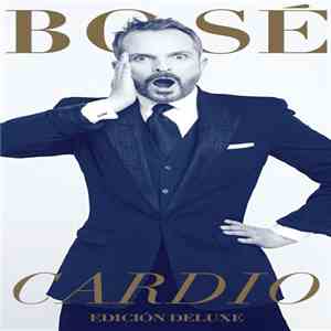 Bosé - Cardio (Edición Deluxe) download free