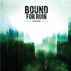 Bound For Ruin - Divisions download free