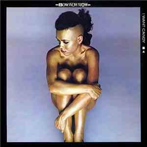 Bow Wow Wow - I Want Candy download free