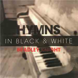 Bradley Knight - Hymns In Black & White download free