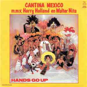 Cantina Mexico m.m.v. Harry Holland en Walter Nita - Hands Go Up download free