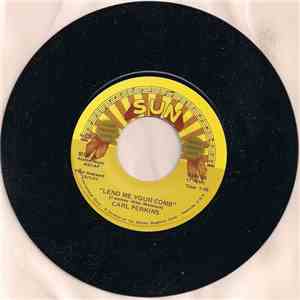 Carl Perkins - Lend Me Your Comb/ Glad All Over download free