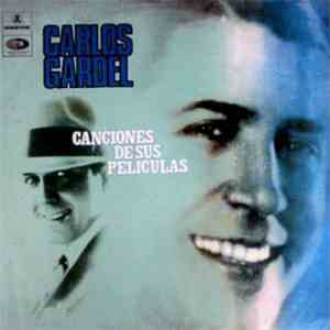 Carlos Gardel - Canciones De Sus Películas download free