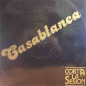 Casablanca  - Corta la Sesión download free
