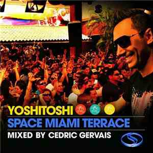 Cedric Gervais - Yoshitoshi Space Miami Terrace download free