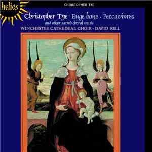 Christopher Tye - Winchester Cathedral Choir, David Hill - Euge Bone - Peccavimus download free
