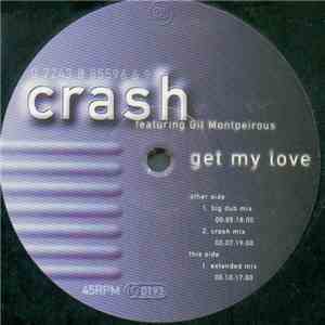 Crash  Featuring Gil Montpeirous - Get My Love download free