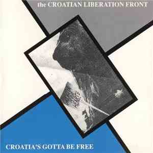 Croatian Liberation Front - Croatia's Gotta Be Free download free