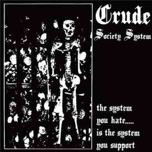 Crude Society System - The System You Hate..... Is The System You Support download free