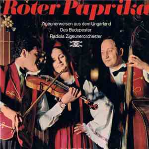 Das Budapester Radiola Zigeunerorchester - Roter Paprika / Zigeunerweisen Aus Dem Ungarland download free