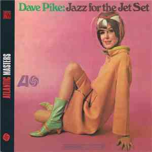 Dave Pike - Jazz For The Jet Set download free