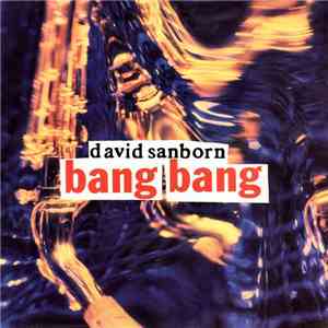 David Sanborn - Bang Bang download free