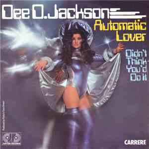 Dee D. Jackson - Automatic Lover / Didn't Think You'd Do It download free