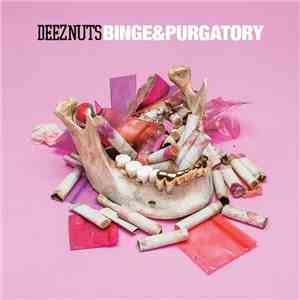 Deez Nuts  - Binge & Purgatory download free