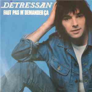 Detressan - Faut Pas M'Demander Ca download free