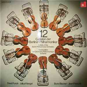 Die 12 Cellisten Der Berliner Philharmoniker - David Funck / Julius Klengel / Boris Blacher / Jean Françaix - 12 Cellisten Der Berliner Philharmoniker download free