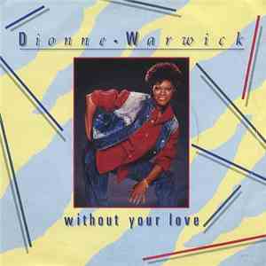 Dionne Warwick - Without Your Love download free