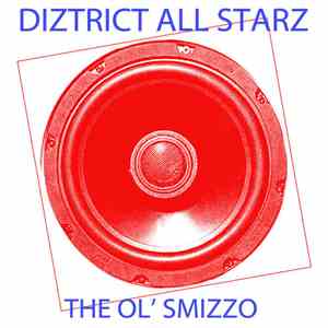 Diztrict Allstarz - The Ol' Smizzo download free