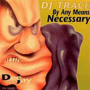 DJ Trace - By Any Means Necessary download free