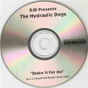 DJD Presents The Hydraulic Dogs - Shake It For Me download free