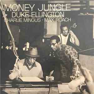 Duke Ellington • Charlie Mingus • Max Roach - Money Jungle download free