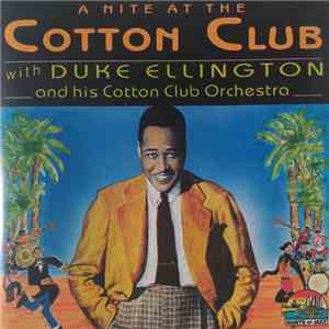 Duke Ellington And His Cotton Club Orchestra - A Nite At The Cotton Club download free