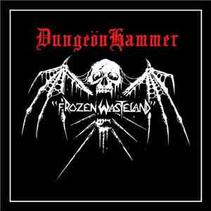 DungeönHammer / Rust  - Frozen Wasteland / Summon The Burning download free
