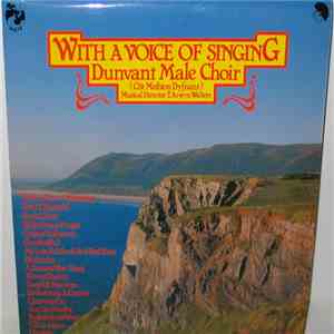 Dunvant Male Choir - With A Voice Of Singing download free