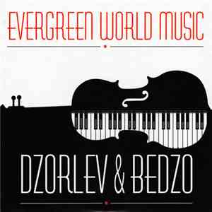 Dzorlev & Bedzo - Evergreen World Music download free