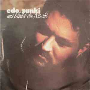 Edo Zanki - Uns Bleibt Die Nacht download free