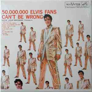 Elvis Presley - 50,000,000 Elvis Fans Can't Be Wrong (Elvis' Gold Records, Vol. 2) download free
