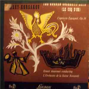 Ernest Ansermet conducting L'Orchestre De La Suisse Romande - Rimsky-Korsakov - The Golden Cockerel - Suite (Le Coq d'Or) / Capriccio Espagnol, Op. 34 download free