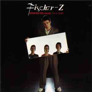 Fischer-Z - Going Red For A Salad (The UA Years) download free